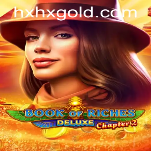 Exploring the Enthralling World of Book of Riches Deluxe Chapter 2 and the Significance of hxhx PH Login