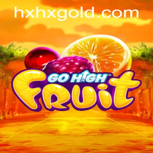 Exploring the Exciting World of GoHighFruit: A Comprehensive Guide