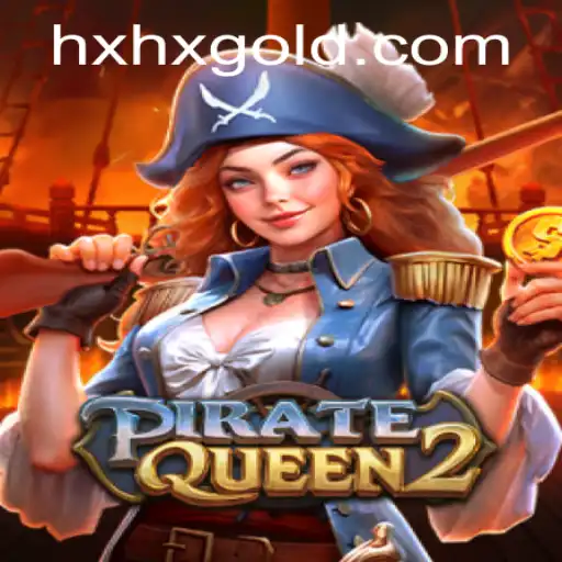 Discovering PirateQueen2: A New Era of Adventure Gaming and hxhx PH Login