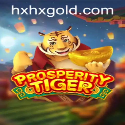 ProsperityTiger: A Comprehensive Guide to the Game and 'hxhx PH Login'